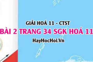 Giải bài 2 trang 34 Hoá 11 SGK Chân trời sáng tạo